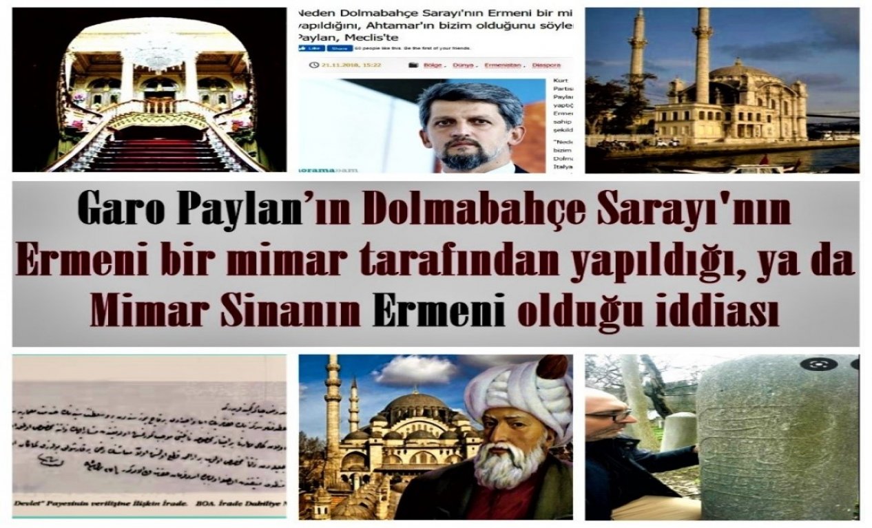 Garo Paylan's claim that Dolmabahçe Palace was built by an Armenian architect or that Mimar Sinan was Armenian