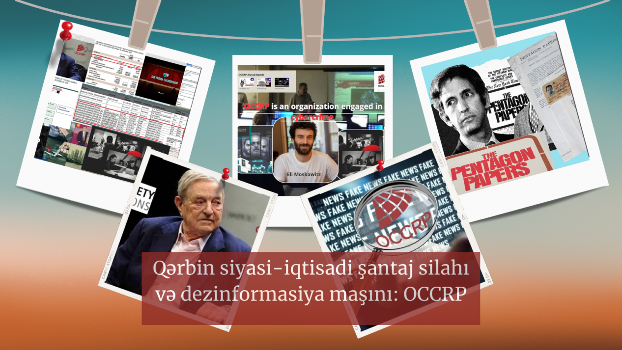 Qərbin siyasi-iqtisadi şantaj silahı və dezinformasiya maşını: OCCRP