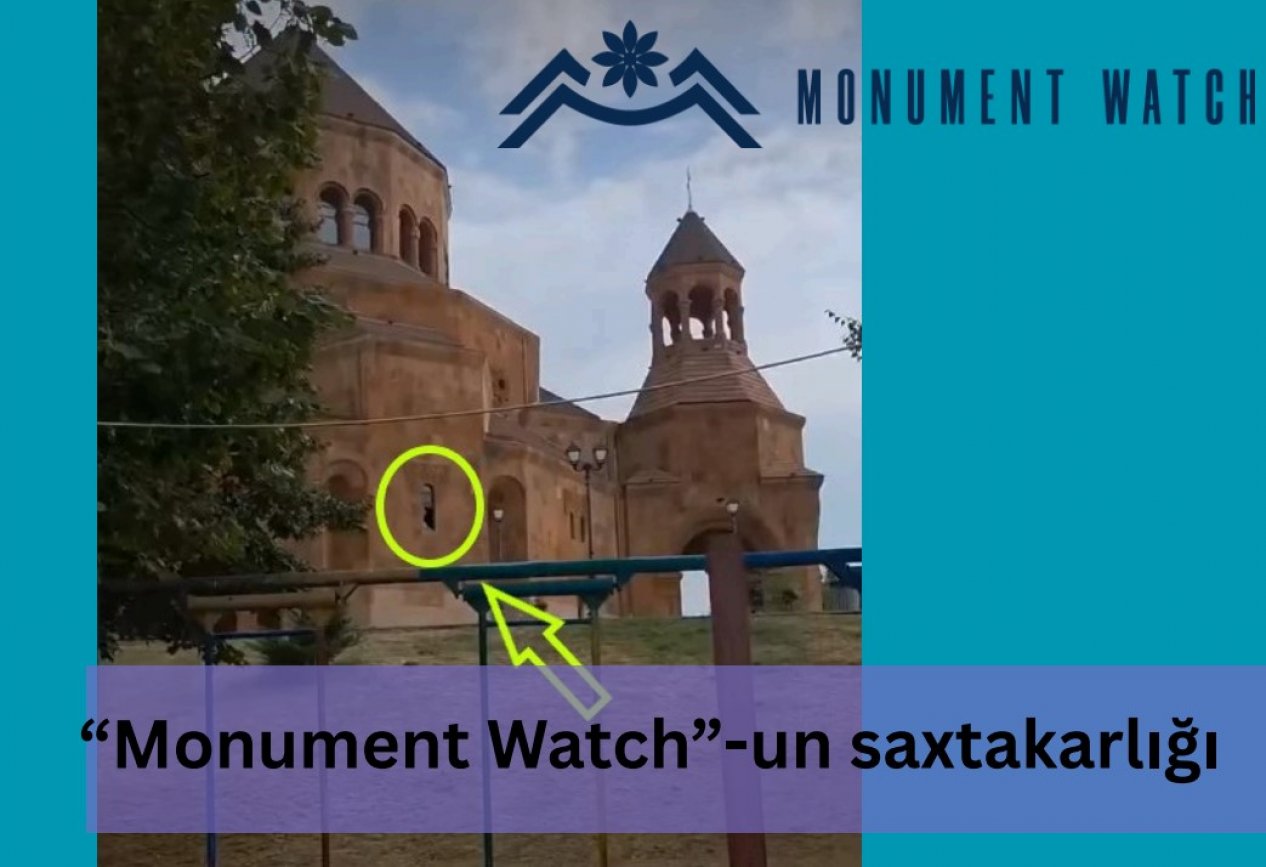 Xankəndidəki kilsənin pəncərəsinin zədələnməsini "beynəlxalq cinayət" kimi qələmə verən “Monument Watch”-un saxtakarlığı