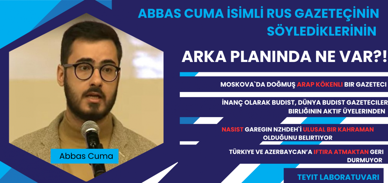 Abbas Cuma isimli Rus gazetecisinin söylediklerinin arka planında ne var?!