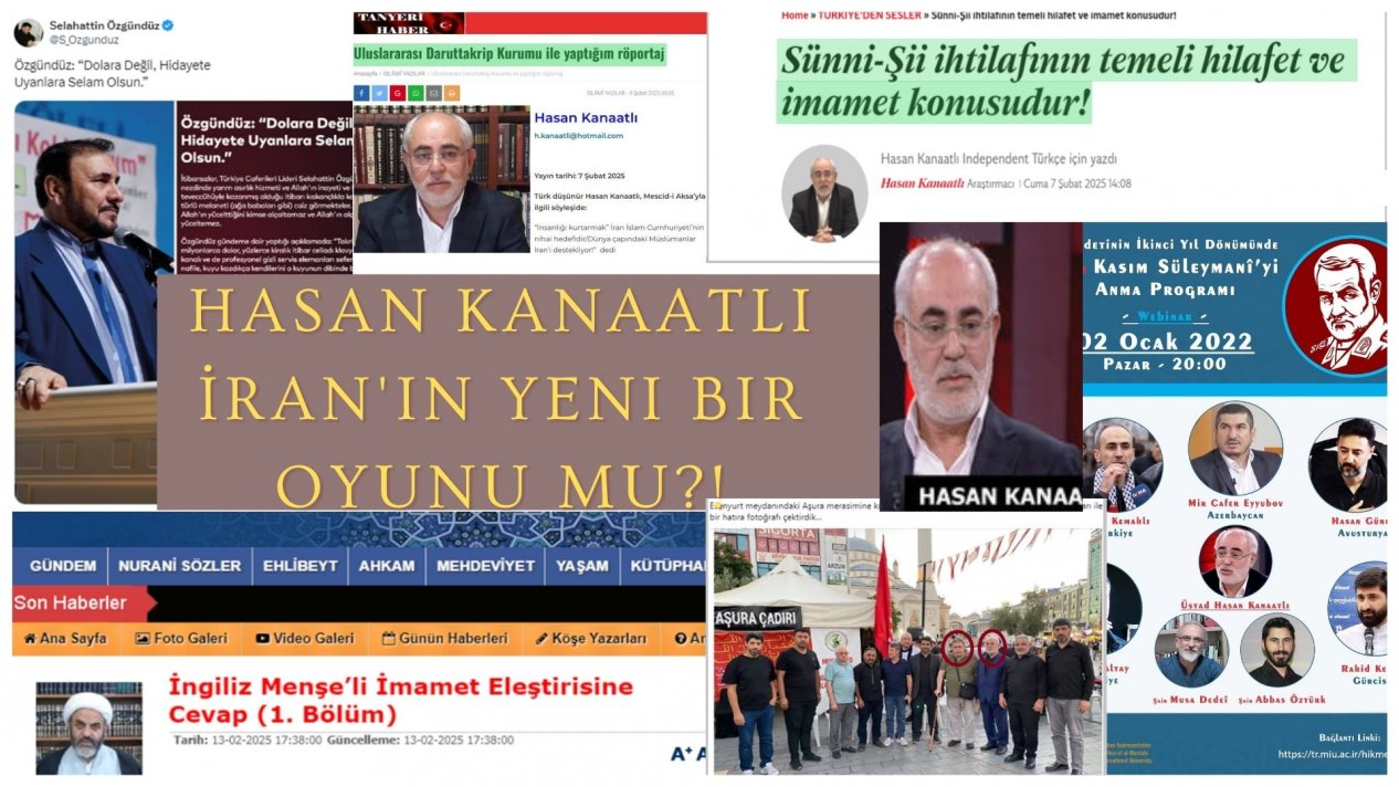 Hasan Kanaatlı İran'ın yeni bir oyunu mu?!