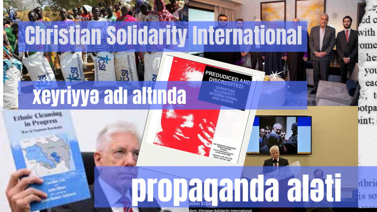 “Christian Solidarity International” – xeyriyyə adı altında propaqanda aləti (II hissə)