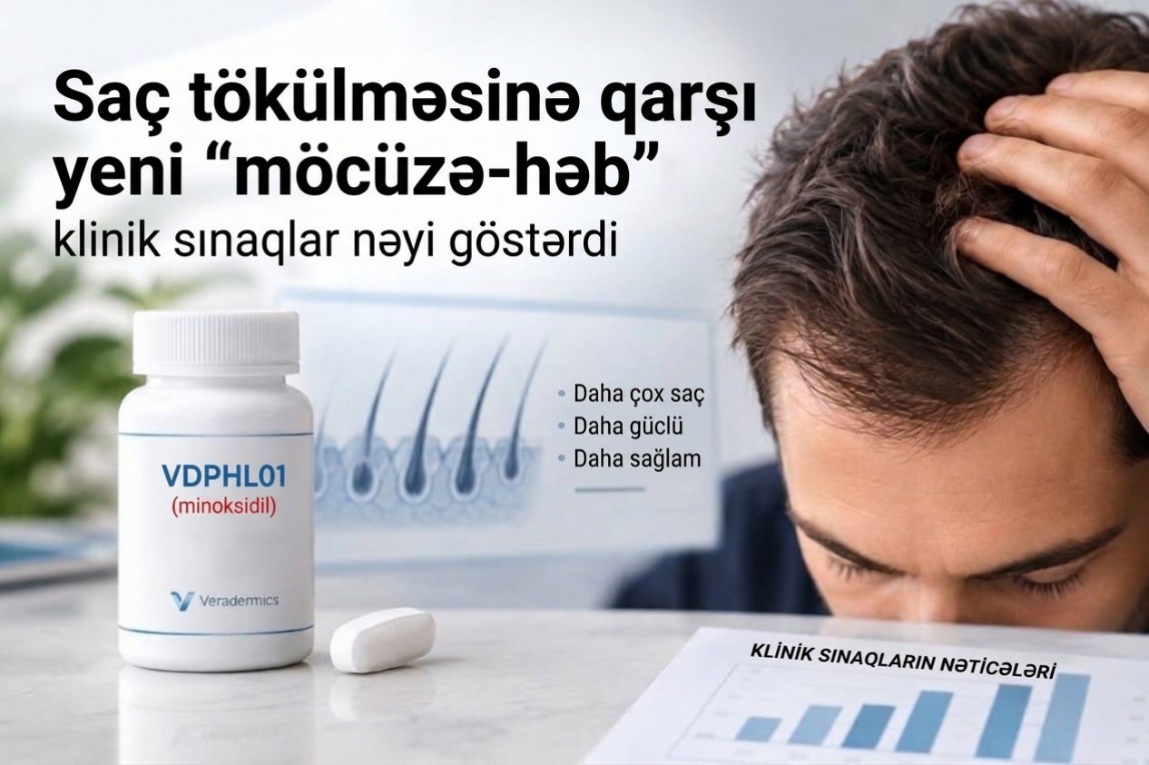 Saç tökülməsinə qarşı yeni «möcüzə həbi»: klinik sınaqlar nə göstərdi?