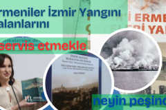 Ermeniler İzmir Yangını yalanlarını servis etmekle neyin peşinde?!