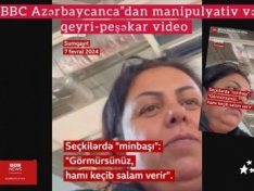 “BBC Azərbaycanca” manipulyativ və qeyri-peşəkar video yayıb