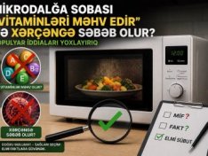 Mikrodalğalı soba vitaminləri məhv edir və xərçəng yaradır?