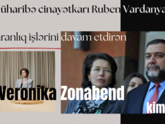 Müharibə cinayətkarı Ruben Vardanyanın qaranlıq işlərini davam etdirən Veronika Zonabend kimdir?