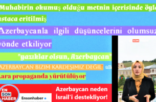 Ensonhaber.com ne diye Azerbaycan İsrail ilişkilerini sorguluyor?