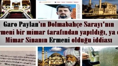 Garo Paylan's claim that Dolmabahçe Palace was built by an Armenian architect or that Mimar Sinan was Armenian