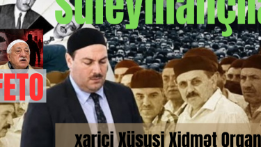 “Süleymançılar”, “FETO” və Xarici Xüsusi Xidmət Orqanları