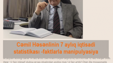 Cəmil Həsənlinin 7 aylıq iqtisadi statistikası -faktlarla manipulyasiya