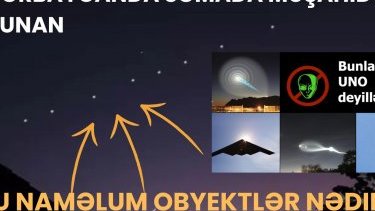 Azərbaycanda səmada müşahidə olunan bu naməlum obyektlər nədir?