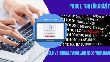 Parol təhlükəsizliyi təlimatı: Güclü və unikal parolları necə yaratmaq olar?