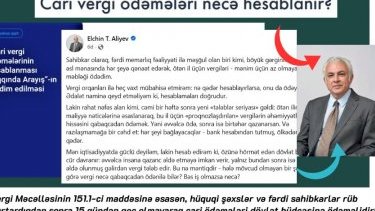 Memar Elçin Əliyevin “qabaqcadan vergi” iddiası nə dərəcədə əsaslıdır? – ANALİZ