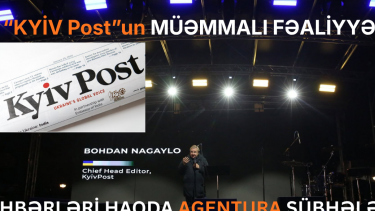 “Kyiv Post”un müəmmalı fəaliyyəti, azad söz bəhanəsi və  rəhbərləri haqda agentura şübhələri