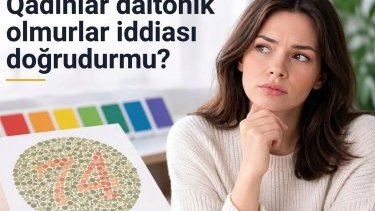 Qadınlar daltonik olmurlar iddiası doğrudurmu?