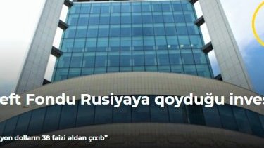İqtisadçı: Neft Fondunun Rusiyadakı yatırımları iflasa uğrayıb