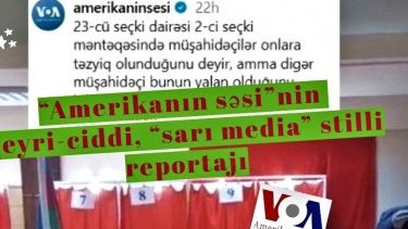 “Amerikanın səsi”nin qeyri-ciddi, “sarı media” stilli reportajı