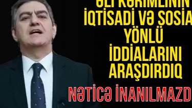 Əli Kərimlinin neft gəlirləri, infilyasiya, şəhid ailələrinə qayğısızlıq, “uşaq pulu”, “qan pulu”, pensiyaçılarla bağlı iddialarını araşdırdıq