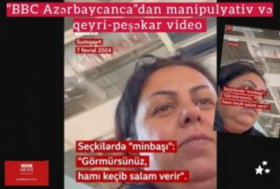 “BBC Azərbaycanca” manipulyativ və qeyri-peşəkar video yayıb