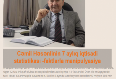 Cəmil Həsənlinin 7 aylıq iqtisadi statistikası -faktlarla manipulyasiya