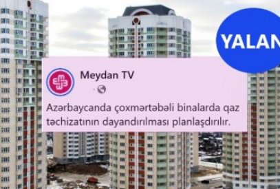 “Meydan TV”nin çoxmərtəbəli yalanı. Yaşayış binalarında qazın dayandırılması yox, xidmətin optimallaşdırılması nəzərdə tutulur