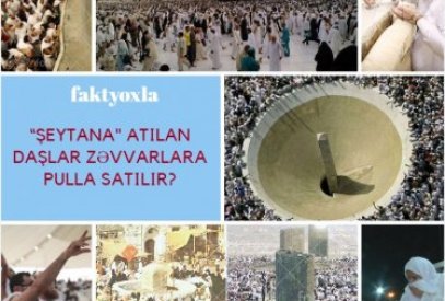 “Şeytana" atılan daşlar zəvvarlara pulla satılır?