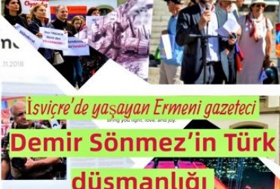 İsviçre’de yaşayan Ermeni gazeteci Demir Sönmez’in Türk düşmanlığı