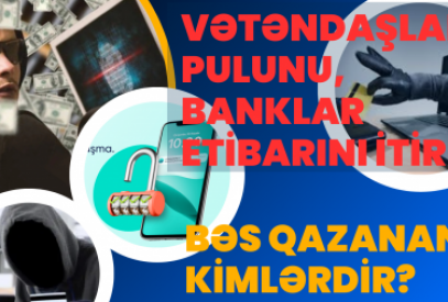 Vətəndaşlar pulunu, banklar etibarını itirir, bəs qazanan kimlərdir?