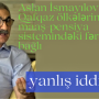 Aslan İsmayılovun Qafqaz ölkələrində maaş-pensiya sistemindəki fərqlərlə bağlı yanlış iddiaları